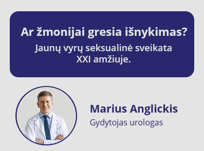 Ar žmonijai gresia išnykimas? Jaunų vyrų seksualinė sveikata XXI amžiuje. Gyd. M. Anglickis