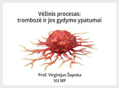 Vėžinis procesas- trombozė ir jos gydymo ypatumai